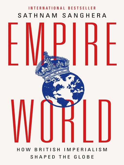 Title details for Empireworld by Sathnam Sanghera - Available